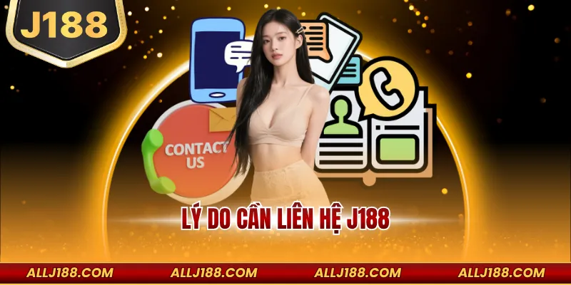 Lý do cần liên hệ J188