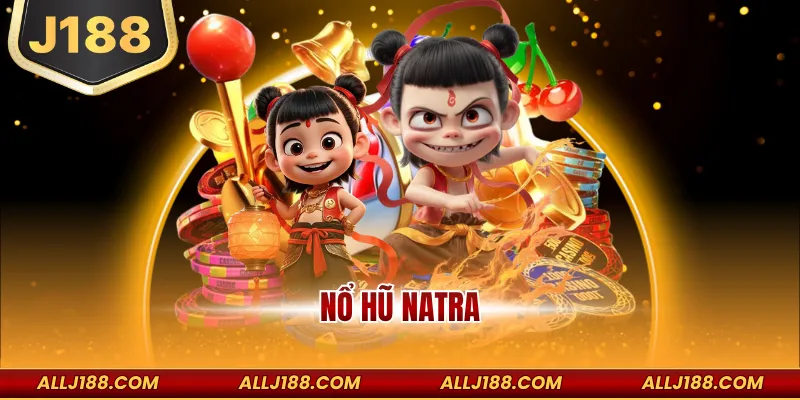 Nổ hũ Natra