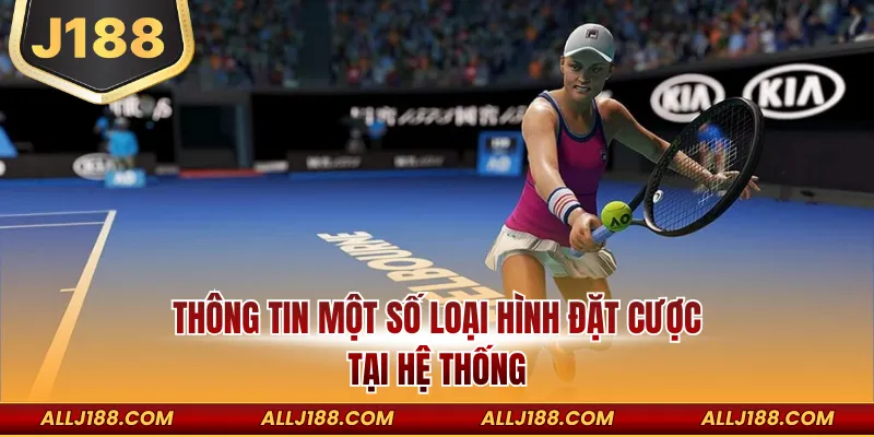 Thông tin một số loại hình đặt cược tại hệ thống